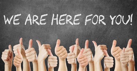 We’re here to support you .